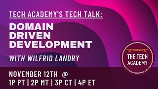 Tech Talk with Wilfrid Landry: Domain Driven Development