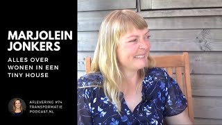 Marjolein Jonker over Tiny Houses, ontspullen en flexibel wonen | Transformatie Podcast #74