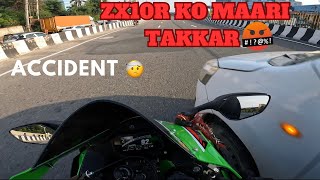 Apni Superbike  ZX10R Ko Car Ne UDDA Diya 🤕 || Beware Of Idiots On Road 🤬🤬