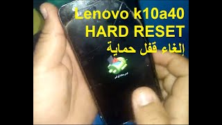 hard reset lenovo k10a40