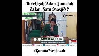 Bolehkah Ada Dua Jama'ah dalam Satu Masjid ? | Dr. Lukman Arake, Lc., M.A.