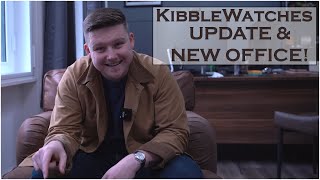 KibbleWatches is Changing... Business Update & New London Office! [4K]