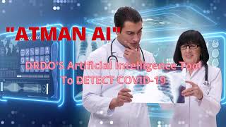 ATMAN AI - AI Based Intelligent COVID-19 detector Technology By DRDO - India AI