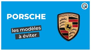 Porsche : les modèles à éviter