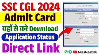 SSC CGL 2024 Application Status |  How to Download SSC CGL Admit Card 2024 ? By MissNaaz04 #ssccgl