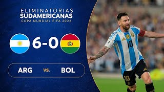 ARGENTINA vs. BOLIVIA [6-0] _ RESUMEN _ ELIMINATORIAS SUDAMERICANAS _ FECHA 10