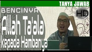 Sifat Bencinya Allah Ta'ala Kepada Hambanya -  Ustadz Oemar Mita,LC - Tanya Jawab