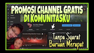 Promosi Channel Gratis Tanpa Syarat di Tab Komunitasku | Saling Subscribe