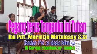 Lagu Rohani : "Pegang terus tangan ini Tuhan" oleh Ibu Pdt. Marintje Matulessy S.Si ~ TV EBENHAEZER,