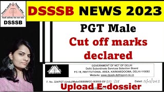 DSSSB PGT Male Cut off marks Declared 2023|Upload E-dossier Quickly