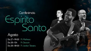 Conferência Espírito Santo | Pr Matheus I 27/08/22