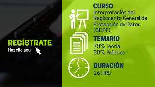 Curso INTERPRETACIÓN DEL REGLAMENTO GENERAL DE PROTECCIÓN DE DATOS UNIÓN EUROPEA (GDPR)