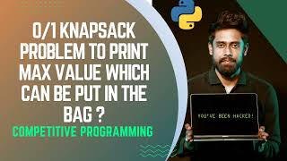 0/1 Knapsack problem in python || Implementing 0/1 Knapsack program in python