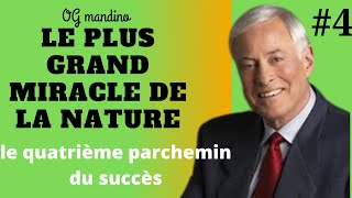 og Mandino || le plus grand miracle du monde || le quatrième parchemin du succès [PENSEES POSITIVES]