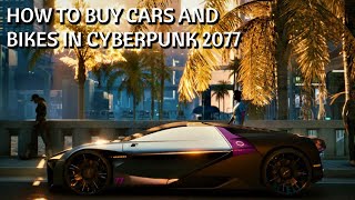 How To Buy New Cars And Bikes In Cyberpunk 2077 Quick Way