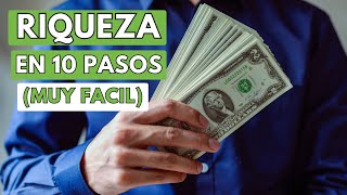 Consigue la Riqueza con estos 10 sencillos pasos