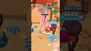 Bro Was Scared Of The Ball 😭💀#brawlstars #funny #meme