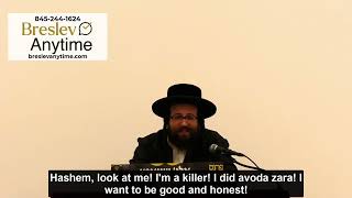 Rabbi Yoel Roth - One day all your attempts and yearnings to be good will change your bad habits