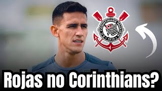 🔴BOMBA: Rojas fecha contrato com o Corinthians? Entenda o caso.