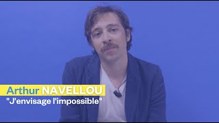 Arthur Navellou | "J'envisage l'impossible"