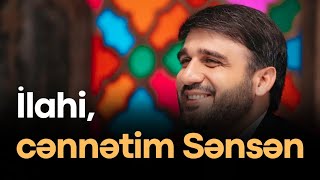 Hacı Ramil | İlahi, cənnətim Sənsən