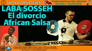 LABA SOSSEH - El Divorcio | African Salsa | Deniz Seven Salsa Channel |