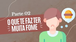 Porque você está sempre com FOME: a resposta que você buscava!