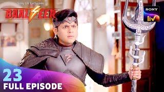 Baalveer ने ठीक किया Bhasm का Shool | Baalveer S4 | Ep 23 | Full Episode