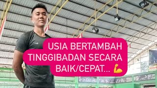 USIA BERAPA BERTAMBAH TINGGI BADAN SECARA BAIK/MAKSIMAL ??(PENJELASAN )