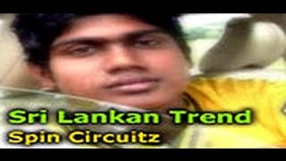 Sri Lankan (Trend Spin Circuitz)