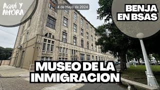 MUSEO DEL INMIGRANTE - Aqui y Ahora