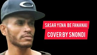 SASAR YENA BE FANANAI [ Cover By Snondi!] #lagubiak #lagurohanibiak