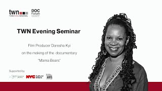 TWN Evening Seminars: Daresha Kyi on the Making of the Mama Bears documentary