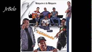 Ta Combinado - Ninguém de ninguém 2009 JrBelo