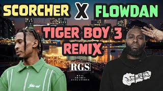 Flowdan x Scorcher - Tiger Boy 3 Remix