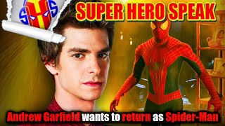 Andrew Garfield wants to return as Spider-Man