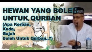 Hewan Yang Boleh Untuk Qorban - Ustadz Munzir Situmorang