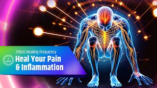 396Hz Healing Frequency: Heal Your Inflammation & Pain | Nerve Regeneration Therapy