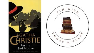 Agatha Christie / Peril At End House / Mild Spoiler Book Review / Tim With Tomes & Tales