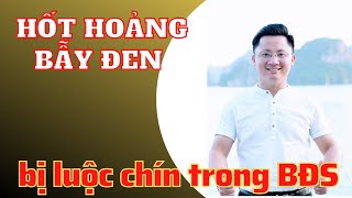 Hốt Hoảng - Bẫy Đen Bị Luộc Trong BĐS