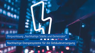 Nachhaltige Energiesysteme für die Gebäudeversorgung | Nachhaltige Städte und Gemeinden