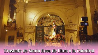 TRASLADO DE LAS SAGRADAS ANDAS DE SANTA ROSA A LA CATEDRAL DE LIMA | 29 DE AGOSTO | 4K