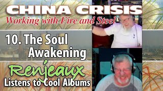 31.10 Renjeaux Listens to The Soul Awakening, from China Crisis - Working With Fire & Steel