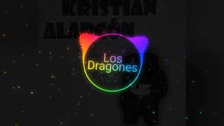 Los Dragones - el borrachito versión 2 - Kristian Alarcón remix