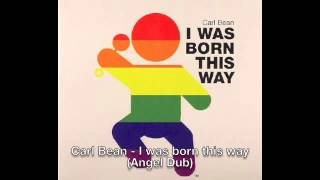 Carl Bean - I was born this way (Angel Dub)