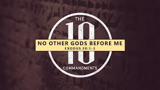 Exodus 20:1-17- No Other Gods Before Me // with Felix Fernandez