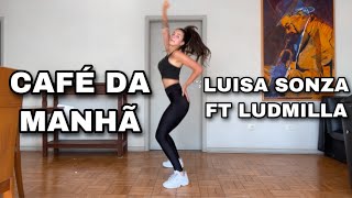 DANCE COVER // CAFÉ DA MANHÃ - Luisa Sonza ft Ludmilla *espelhado*