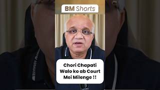 Chori Chapati Walo ko ab Court Mei Milenge !!