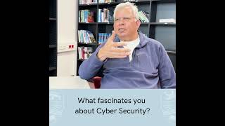 What fascinates you about Cyber Security?