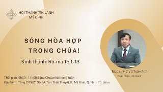 Sống hòa hợp trong Chúa | Mục sư NC Vũ Tuấn Anh | Chúa Nhật 19/02/2023